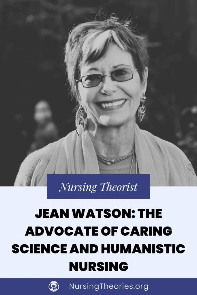 jean watson science and humanistic nursing nurse theorist